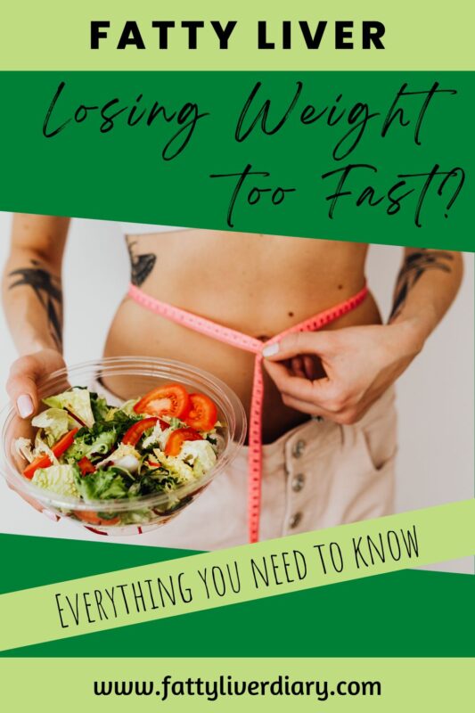 Fatty Liver - Losing Weight too fast - Everything you need to know