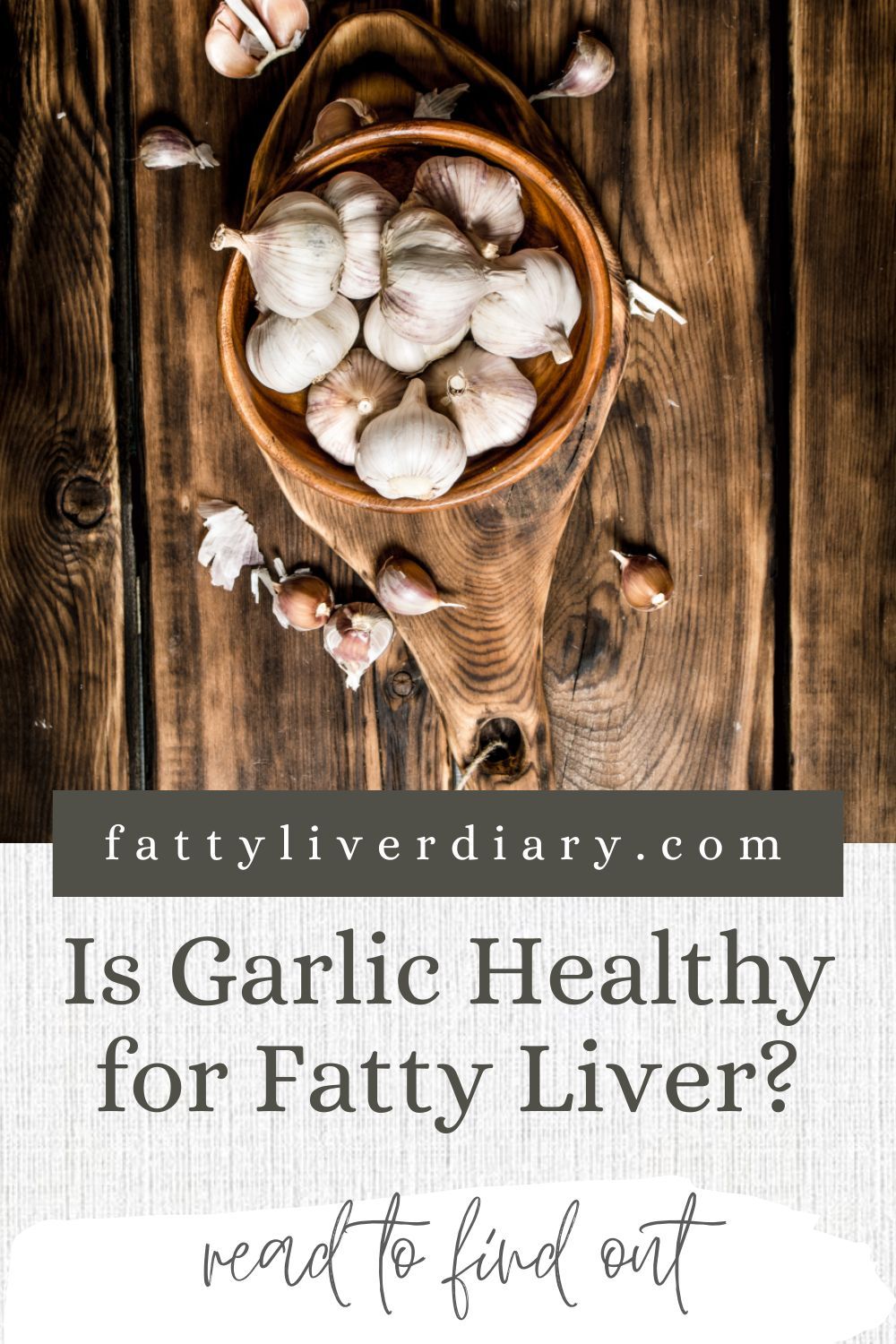 Fatty Liver and Garlic Should You Avoid It or Eat More?
